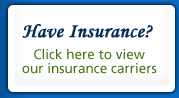 Have Insurrance? Click here to view our insurance carriers